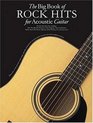 THe Big Book of Rock Hits for Acoustic Guitar