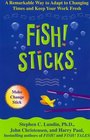 Fish Sticks A Remarkable Way to Adapt to Changing Times and Keep Your Work Fresh