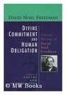 Divine Commitment and Human Obligation Selected Writings of David Noel Freedman  Poetry and Orthography