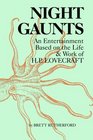 Night Gaunts An Entertainment Based On The Life And Writings Of H P Lovecraft