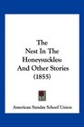 The Nest In The Honeysuckles And Other Stories