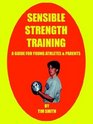 Sensible Strength Training A Guide for Young Athletes  Parents