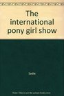 International Pony Girl Show