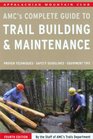 Complete Guide to Trail Building and Maintenance, 4th (Appalachian Mountain Club Complete Guide To...)