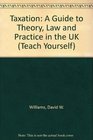 Taxation A Guide to Theory Law and Practice in the UK