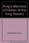 The King's Manners: A Bible Book About Courtesy (Hollingsworth, Mary, Children of the King Series.)