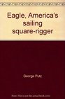 Eagle America's sailing squarerigger