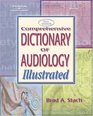 Comprehensive Dictionary of Audiology Illustrated