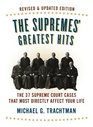 The Supremes' Greatest Hits Revised  Updated Edition The 37 Supreme Court Cases That Most Directly Affect Your Life