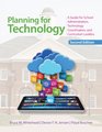 Planning for Technology A Guide for School Administrators Technology Coordinators and Curriculum Leaders