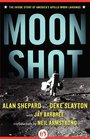 Moon Shot The Inside Story of America's Apollo Moon Landings