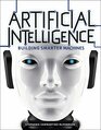 Artificial Intelligence Building Smarter Machines