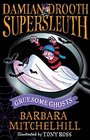 Damian Drooth Supersleuth Gruesome Ghosts