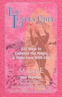 For Lovers Only 222 Ways to Enhance the Magic and Make Love With Life