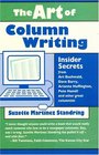The Art of Column Writing Insider Secrets from Art Buchwald Dave Barry Arianna Huffington Pete Hamill and Other Great Columnists