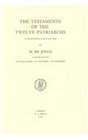 The Testaments of the Twelve Patriarchs A Critical Edition of the Greek Text