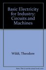Basic Electricity for Industry Circuits and Machines