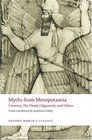 Myths from Mesopotamia Creation the Flood Gilgamesh and Others