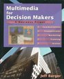 Multimedia for Decision Makers A Business Primer