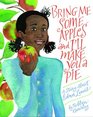 Bring Me Some Apples and I'll Make You a Pie A Story About Edna Lewis