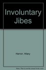 Involuntary Jibes