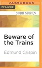 Beware of the Trains And Other Stories