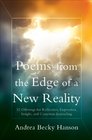 Poems from the Edge of a New Reality