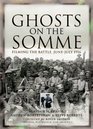 Ghosts on the Somme Filming the Battle June  July 1916