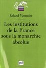 Les institutions de la France sous la monarchie absolue 15981789