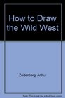How to Draw the Wild West