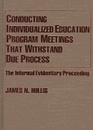 Conducting Individualized Education Program Meetings That Withstand Due Process The Informal Evidentiary Proceeding