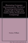 Illustrating Computer Documentation The Art of Presenting Information Graphically on Paper and Online