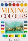 The Artist's Guide to Mixing Colours