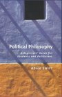 Political Philosophy A Beginners' Guide for Students and Politicians