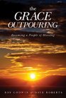 The Grace Outpouring: Becoming a People of Blessing