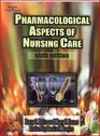 Pharmacological Aspects of Nursing Care