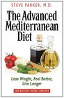 The Advanced Mediterranean Diet: Lose Weight, Feel Better, Live Longer (2nd Edition)