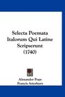 Selecta Poemata Italorum Qui Latine Scripserunt