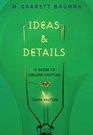 Ideas  Details A Guide to College Writing