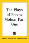The Plays of Ferenc Molnar