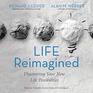 Life Reimagined Discovering Your New Life Possibilities Library Edition