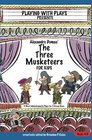 Alexandre Dumas' The Three Musketeers for Kids 3 Short Melodramatic Plays for 3 Group Sizes