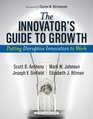 Innovator's Guide to Growth Putting Disruptive Innovation to Work