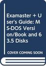 Examaster  User's Guide MSDOS Version/Book and 6 35 Disks