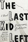 The Last Kid Left A Novel