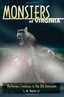 Monsters of Virginia: Mysterious Creatures in the Old Dominion