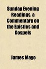 Sunday Evening Readings a Commentary on the Epistles and Gospels