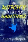 A Witch's Guide to Hauntings