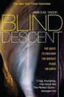 Blind Descent: The Quest to Discover the Deepest Place on Earth
