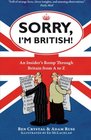 Sorry I'm British An Insider's Romp Through Britain from A to Z
